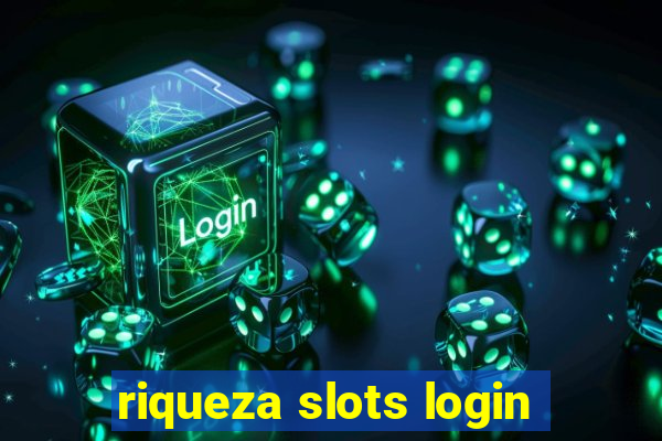 riqueza slots login